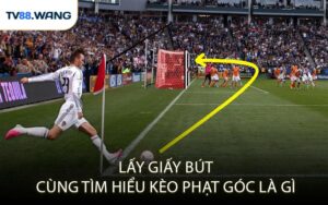 Lấy Giấy Bút Cùng Tìm Hiểu Kèo Phạt Góc Là Gì