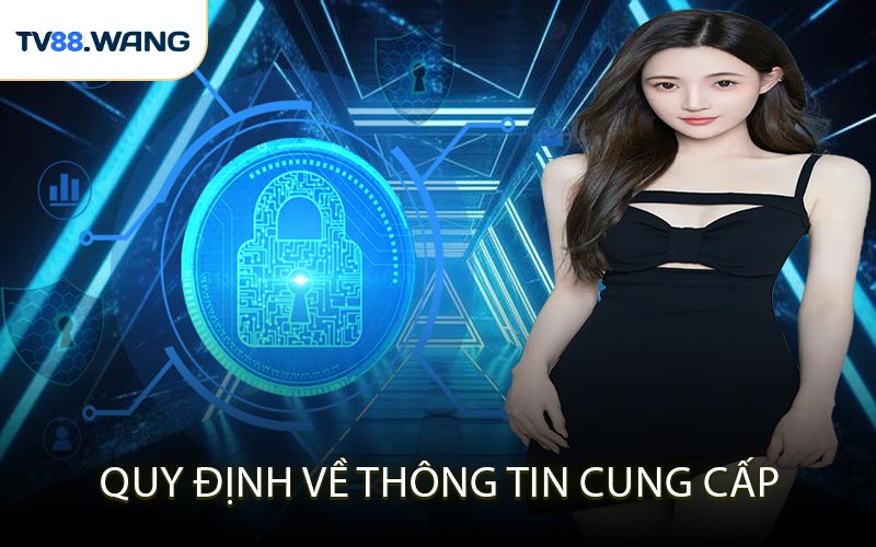 Quy định về Thông Tin Cung Cấp